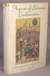 ASPECTS OF ISLAMIC CIVILIZATION. As depicted in the original texts