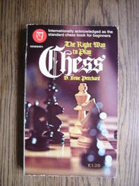 The Right Way to Play Chess The Right Way to Play Chess