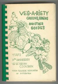 VEG-A-RIETY: Greens, Grains and Other Goodies: YTAP Vegetarian Cookbook,  10th Anniversary