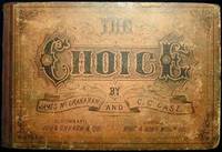 The Choice: A Collection of Sacred and Secular Music, for Elementary and Advanced Singing Classes, Choirs, Institutes, and Conventions The Choice: A Collection of Sacred and Secular Music, for Elementary and Advanced Singing Classes, Choirs, Institutes, and Conventions