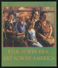 F.D.R. and the WPA Era: Art Across America