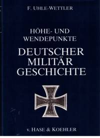 Höhe- und Wendepunkte deutscher Militärgeschichte Höhe- und Wendepunkte deutscher Militärgeschichte