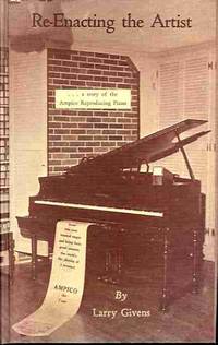 Re-Enacting the Artist...A Story of the Ampico Reproducing Piano