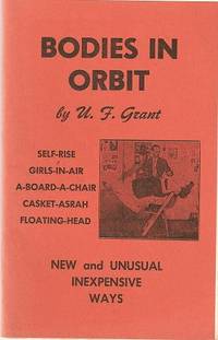 BODIES IN ORBIT: Self-rise, Girls-in-air, A-board-a-chair, Casket-Asrah, Floating-Head BODIES IN ORBIT: Self-rise, Girls-in-air, A-board-a-chair, Casket-Asrah, Floating-Head