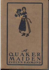 Quaker Maiden: A Story for Girls