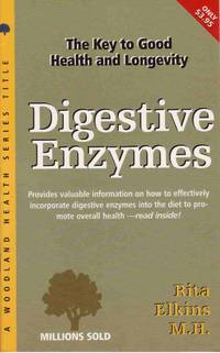 DIGESTIVE ENZYMES: THE KEY TO GOOD HEALTH AND LONGEVITY (WOODLAND HEALTH)