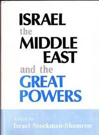 Israel, the Middle East and the Great Powers Israel, the Middle East and the Great Powers