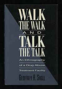 Walk and Walk and Talk the Talk: An Ethnography of a Drug Abuse Treatment  Facility