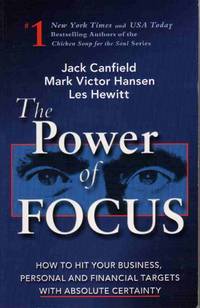 THE POWER OF FOCUS: WHAT THE WORLDS GREATEST ACHIEVERS KNOW ABOUT THE SECRET OF FINANCIAL FREEDOM AND SUCCESS THE POWER OF FOCUS: WHAT THE WORLDS GREATEST ACHIEVERS KNOW ABOUT THE SECRET OF FINANCIAL FREEDOM AND SUCCESS
