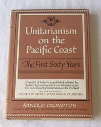 Unitarianism On The Pacific Coast The First Sixty Years