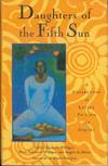 Daughters of the Fifth Sun: A Collection of Latina Fiction and Poetry
