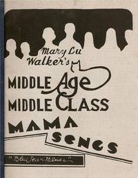 MARY LU WALKER'S MIDDLE AGE, MIDDLE CLASS, MAMA SONGS