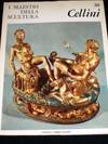 Benvenuto Cellini (I Maestri Della Scultura 30)