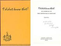 I Didn't Know That! An Exhibition of First Happenings in Maryland 12 September - 2 December 1973 I Didn't Know That! An Exhibition of First Happenings in Maryland 12 September - 2 December 1973