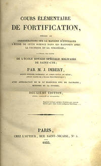 Cours Elementaire de Fortification, precede de Considerations sur la Maniere d'Envisager l'etude de cette Science dans ses Rapports avec la Tactique et la Strategie, a l'usage des eleves de l'ecole Royale Speciale Militaire de Saint-Cyr