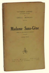 Madame Sans-Gêne, nouvelle édition. Comédie en trois actes et un prologue Madame Sans-Gêne, nouvelle édition. Comédie en trois actes et un prologue