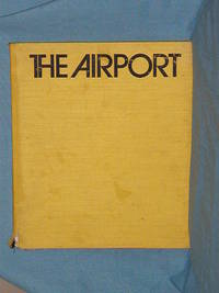 THE AIRPORT Architecture-Urban Integration-Ecological Problems THE AIRPORT Architecture-Urban Integration-Ecological Problems