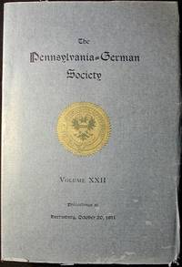 The Pennsylvania-German Society: Proceedings and Addresses at Harrisburg, Pa., October 20, 1911 Vol. 22--Wayside Inns on Lancaster Roadside