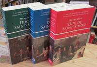 Memoirs of Duc De Saint-Simon: Presented to the King 1691-1709; The bastards Triumphant 1710-1715; Fatal Weakness 1715-1723. Three Volume Set Memoirs of Duc De Saint-Simon: Presented to the King 1691-1709; The bastards Triumphant 1710-1715; Fatal Weakness 1715-1723. Three Volume Set