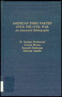 American Third Parties Since the Civil War: An Annotated Bibliography