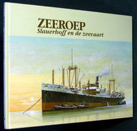 Zeeroep Slauerhoff en de zeevaart. Beelden uit het zeemansleven van Slauerhoff