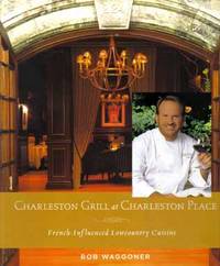 Charleston Grill At Charleston Place  - 1st Edition/1st Printing