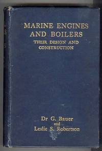 MARINE ENGINES and BOILERS: Their Design and Construction MARINE ENGINES and BOILERS: Their Design and Construction