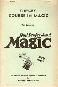 THE C.B.Y. COURSE IN MAGIC: THE C.B.Y. COURSE IN MAGIC: