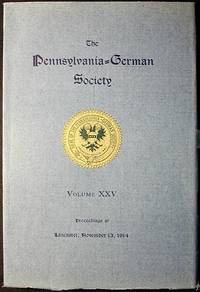 The Pennsylvania-German Society: Proceedings and Addresses at Lancaster, Pa., November 13, 1914 Vol. 25--Diarium of Magister Johannes Kelpius