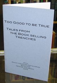 Too Good to Be True: Tales from the Bookselling Trenches