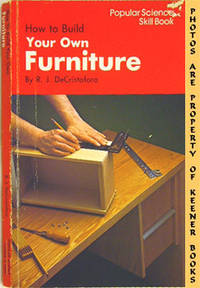 How To Build Your Own Furniture (Popular Science Skill Book)