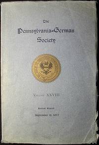 The Pennsylvania-German Society: Annual Report September 12, 1917 Vol. 28--Church Records of Goshenhoppen Reformed & Great Swamp Reformed