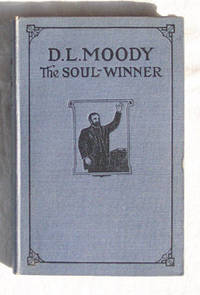 D. L. Moody, The Soul-winner D. L. Moody, The Soul-winner