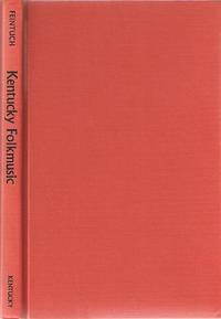 KENTUCKY FOLKMUSIC: An Annotated Bibliography KENTUCKY FOLKMUSIC: An Annotated Bibliography