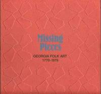 Missing Pieces: Georgia Folk Art 1770-1976 Missing Pieces: Georgia Folk Art 1770-1976