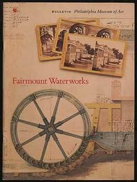 The Fairmount Waterworks: Bulletin: Volume 84, Numbers 360, 361, Summer 1988