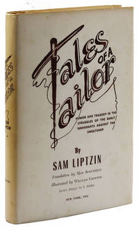 Tales of A Tailor. Humor and Tragedy in the Struggles of the Early Immigrants Against the Sweatshop