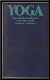 Yoga. Unsterblichkeit und Freiheit Yoga. Unsterblichkeit und Freiheit