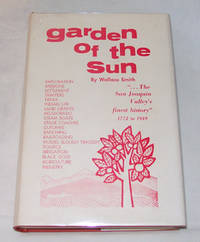 Garden Of The Sun "...the San Joaquin Valley's Finest History" 1772-1939