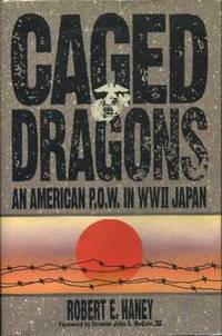 Caged Dragons: An American POW in W.W.II Japan Caged Dragons: An American POW in W.W.II Japan