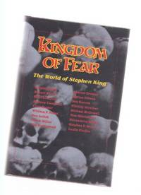 Kingdom Of Fear:  The World of Stephen King --- Signed By 15 Contributors ( Limited Edition )