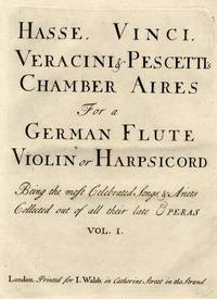 Chamber Aires For a German Flute Violin or Harpsicord [Subtitle]: Being the most Celebrated Songs & Ariets Collected out of all their late Operas Vol. I [Parts I- II]. [Score]