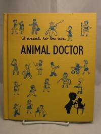 I Want To Be An Animal Doctor I Want To Be An Animal Doctor