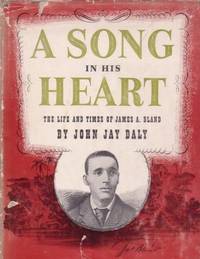 A SONG IN HIS HEART: THE LIFE AND TIMES OF JAMES A. BLAND