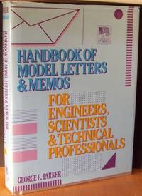 Handbook Of Model Letters And Memos For Engineers, Scientists, And Technical Professionals Handbook Of Model Letters And Memos For Engineers, Scientists, And Technical Professionals