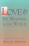 Love and Its Meaning In the World