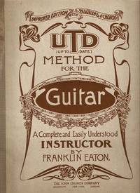 U.T.D. (UP TO DATE) METHOD FOR THE GUITAR: U.T.D. (UP TO DATE) METHOD FOR THE GUITAR: