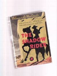 The Shadow Rider -a Gay Desperado with a Price on His Head Finds Danger on Both Sides of the Border -a Double D Western The Shadow Rider -a Gay Desperado with a Price on His Head Finds Danger on Both Sides of the Border -a Double D Western