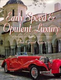 Early Speed & Opulent Luxury: The Great Cars