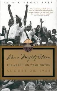 Like a Mighty Stream: The March on Washington August 28,1963